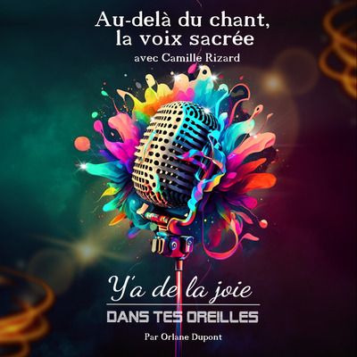 Au delà du chant, la Voix Sacrée, avec Camille Rizard