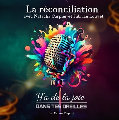 La Réconciliation, avec Natacha Carpier et Fabrice Louvet